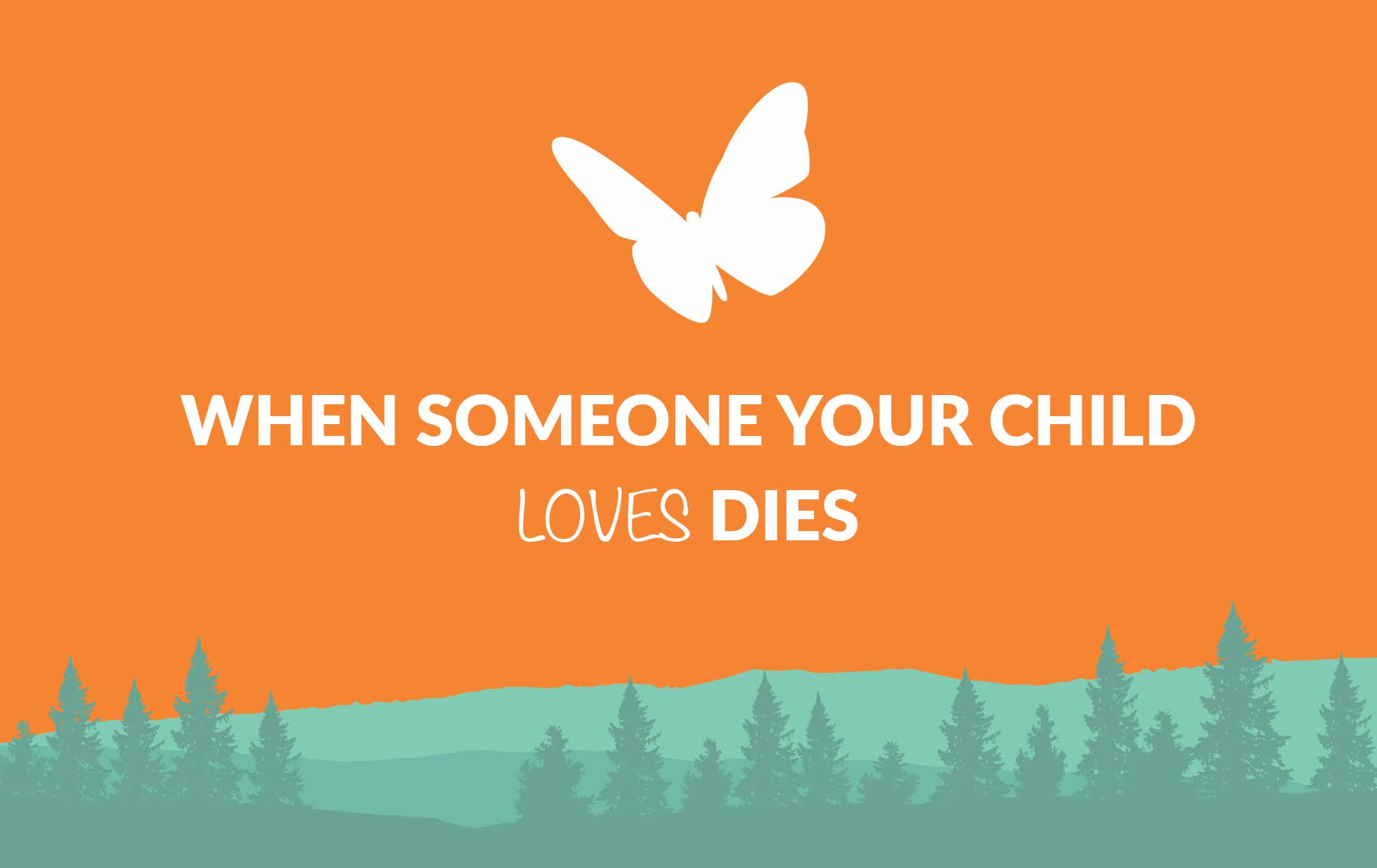When Someone a Child Loves Dies