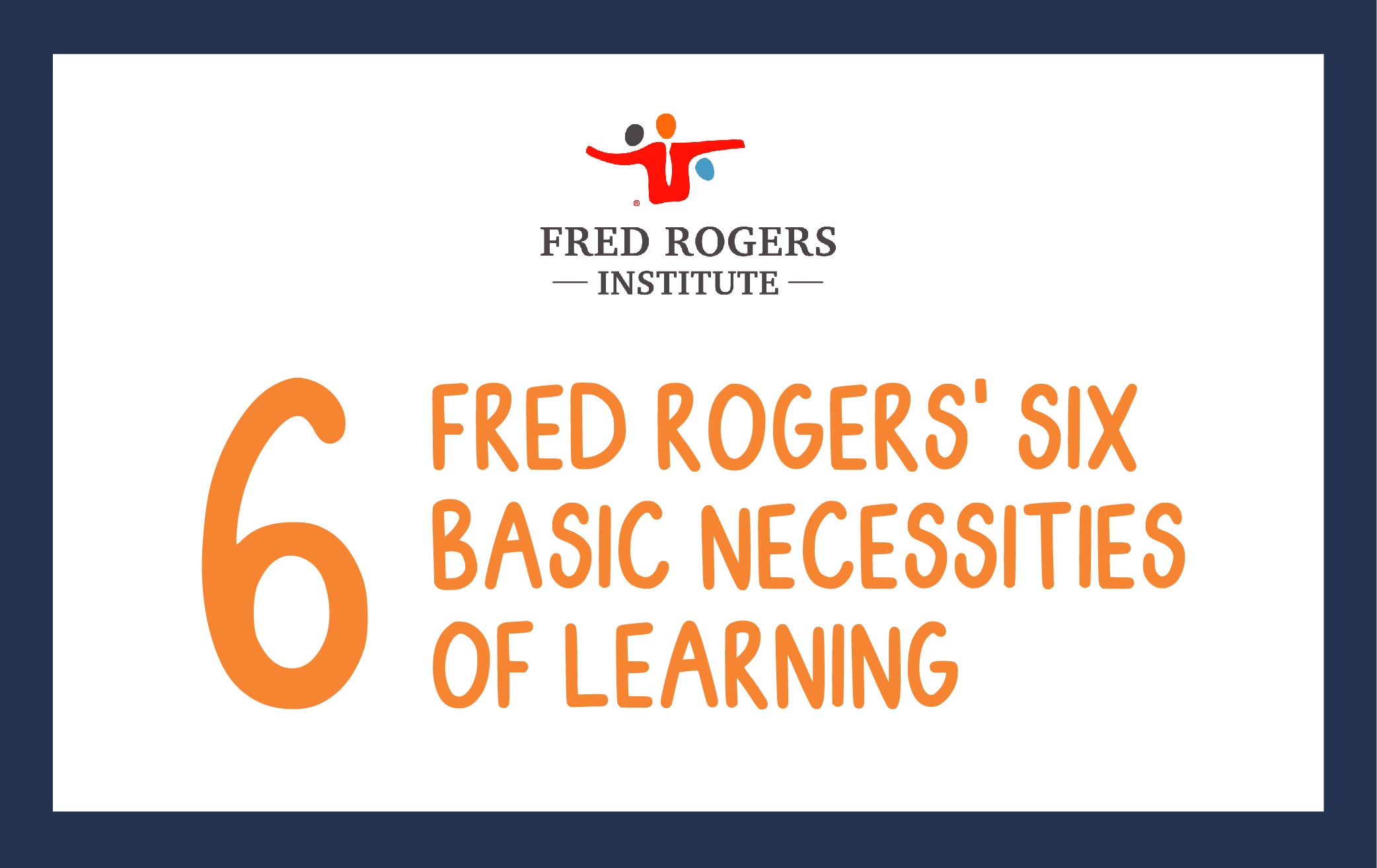 Fred Rogers' Six Basic Necessities of Learning